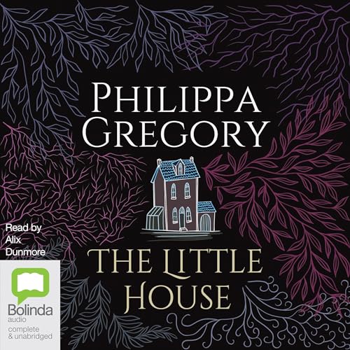 The Little House Audible Audiobook – Unabridged
Philippa Gregory (Author), Alix Dunmore (Narrator), Bolinda audio (Publisher)